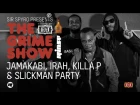 Grime Show: Jamakabi, Irah, Killa P & Slickman Party