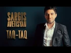 Sargis Avetisyan - Taq Taq (Official 2017)