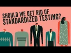 Should we get rid of standardized testing? - Arlo Kempf