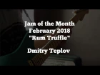 JTC JOTM, February 2018 "Rum Truffle" - Dmitry Teplov