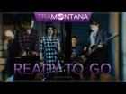 TRAMONTANA - Ready to go (Hurts rock cover)