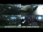 AFTER EFFECTS 'DUAL CORE' WORK+breakdown BY NPS3D