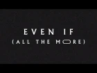 "Even If (All The More)" (Lyric Video) - Jeremy Riddle | MORE