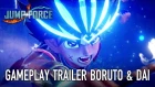 JUMP Force - PS4/XB1/PC - Boruto & Dai (Gameplay Trailer)