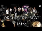 Orchestra Beat(Or.Beat) - Intro (EB Studio Live)
