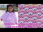 Poncho o Capa tejida a crochet o ganchillo paso a paso en Punto pavo Real TODAS LAS TALLAS