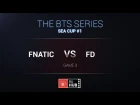 Fnatic -vs- First Departure, The BTS Series #1 SEA, Grandfinal, game 3