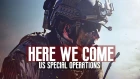 U.S. Special Operations  - "Here We Come" (2018 ᴴᴰ)
