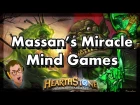 Hearthstone - Massan's Miracle Mind Games!