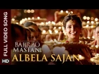 Albela Sajan Full Video Song | Bajirao Mastani