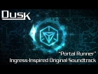 "Portal Runner" (Original Ingress-Inspired Soundtrack by Dustin Branscum)