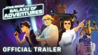 Official Trailer | Star Wars Galaxy of Adventures