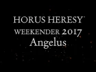 Horus Heresy Weekender 2017 - Angelus seminar.