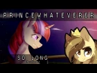 PrinceWhateverer - So Long [REINVENT]