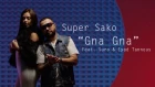 Super Sako feat. Suro & Eyad Tannous - Gna Gna //Official Music Video// (2019)