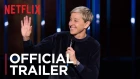 Ellen DeGeneres: Relatable | Official Trailer [HD] | Netflix