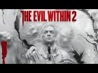 The Evil Within 2. Прохождение. Часть 1 (STEM)