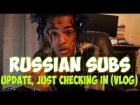XXXTENTACION - UPDATE, JUST CHECKING IN (VLOG) [RUSSIAN SUBS]