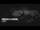 MISHQA & Shamil - Lips @ MOOVED PARTY
