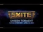 SMITE Patch - Unseen Torment Overview (April 15, 2015)