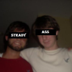 Steady Ass