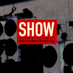 Show: A Night in the Life of Matchbox Twenty