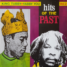 King Tubby & Yabby You - Hits of the Past, Vol. 2