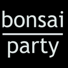 Bonsai Party