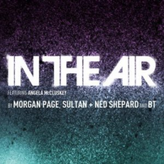 Morgan Page, Sultan & Ned Shepard, BT feat. Angela McCluskey