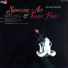 Squeezing Art & Tender Flutes