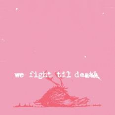 We Fight Til Death