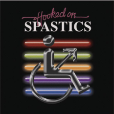 Hooked on Spastics