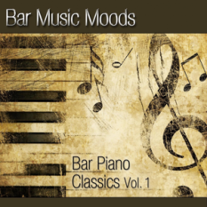 Bar Music Moods - Bar Piano Classics Vol. 1