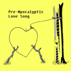 Pre-Apocalyptic Love Song