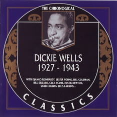 The Chronological Classics: Dickie Wells 1927-1943