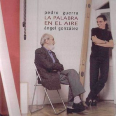 Pedro Guerra Y Ángel GonzáLez