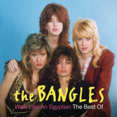 Walk Like An Egyptian: The Best Of The Bangles