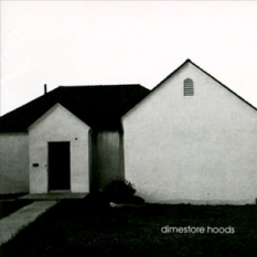 Dimestore Hoods