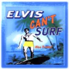 Elvis Can't Surf