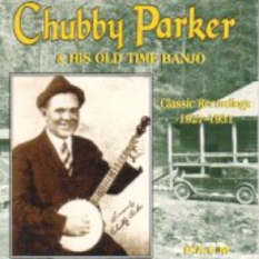 Chubby Parker & His Old Time Banjo